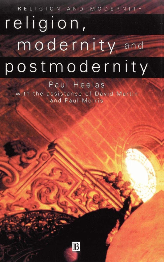 Religion, Modernity and Postmodernity (Religion and Spirituality in the Modern World)