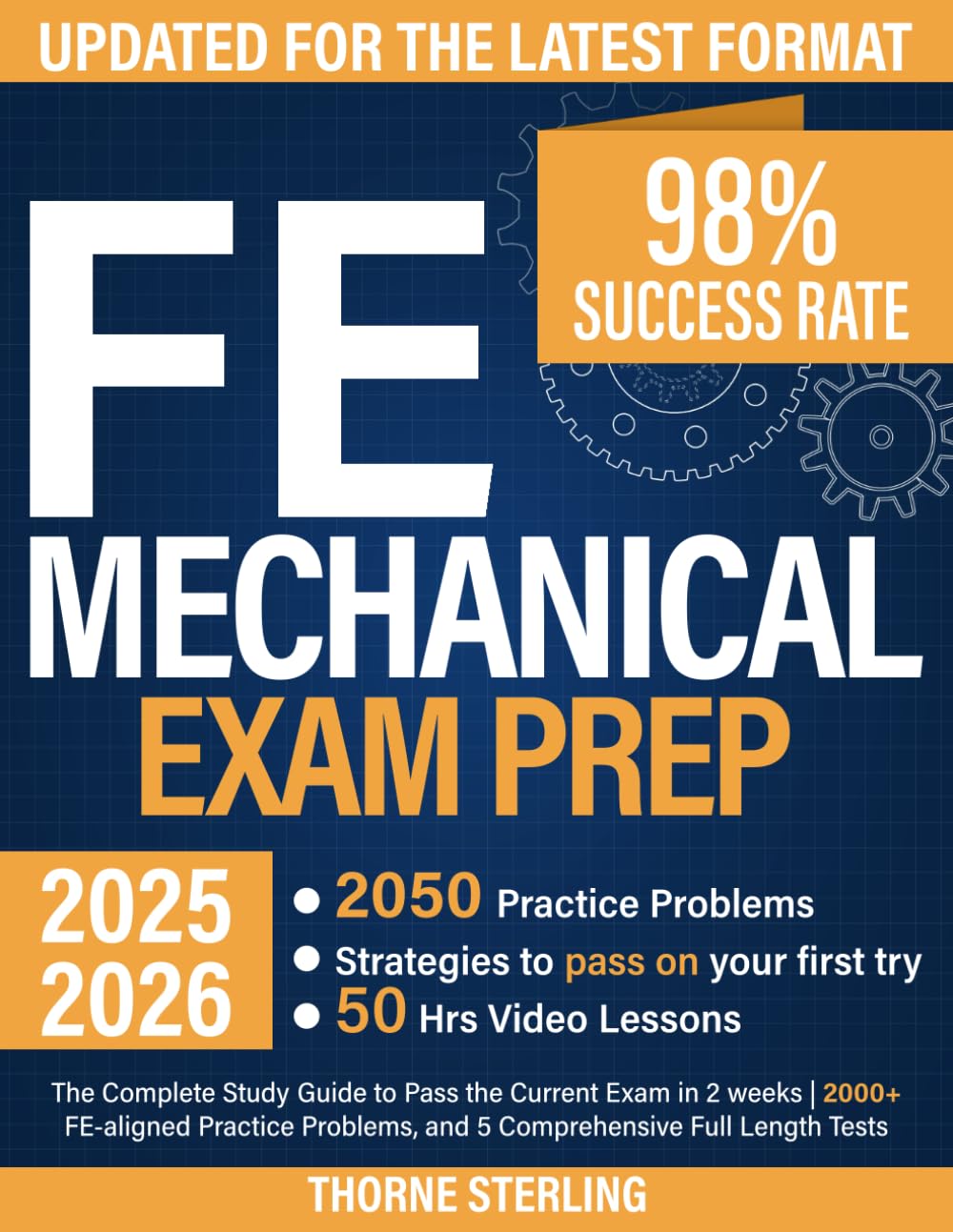 FE Mechanical Exam Prep: The Complete Study Guide to Pass the Current Exam in 2 weeks | 2000+ FE-Aligned Practice Problems, and 5 Comprehensive Full Length Tests