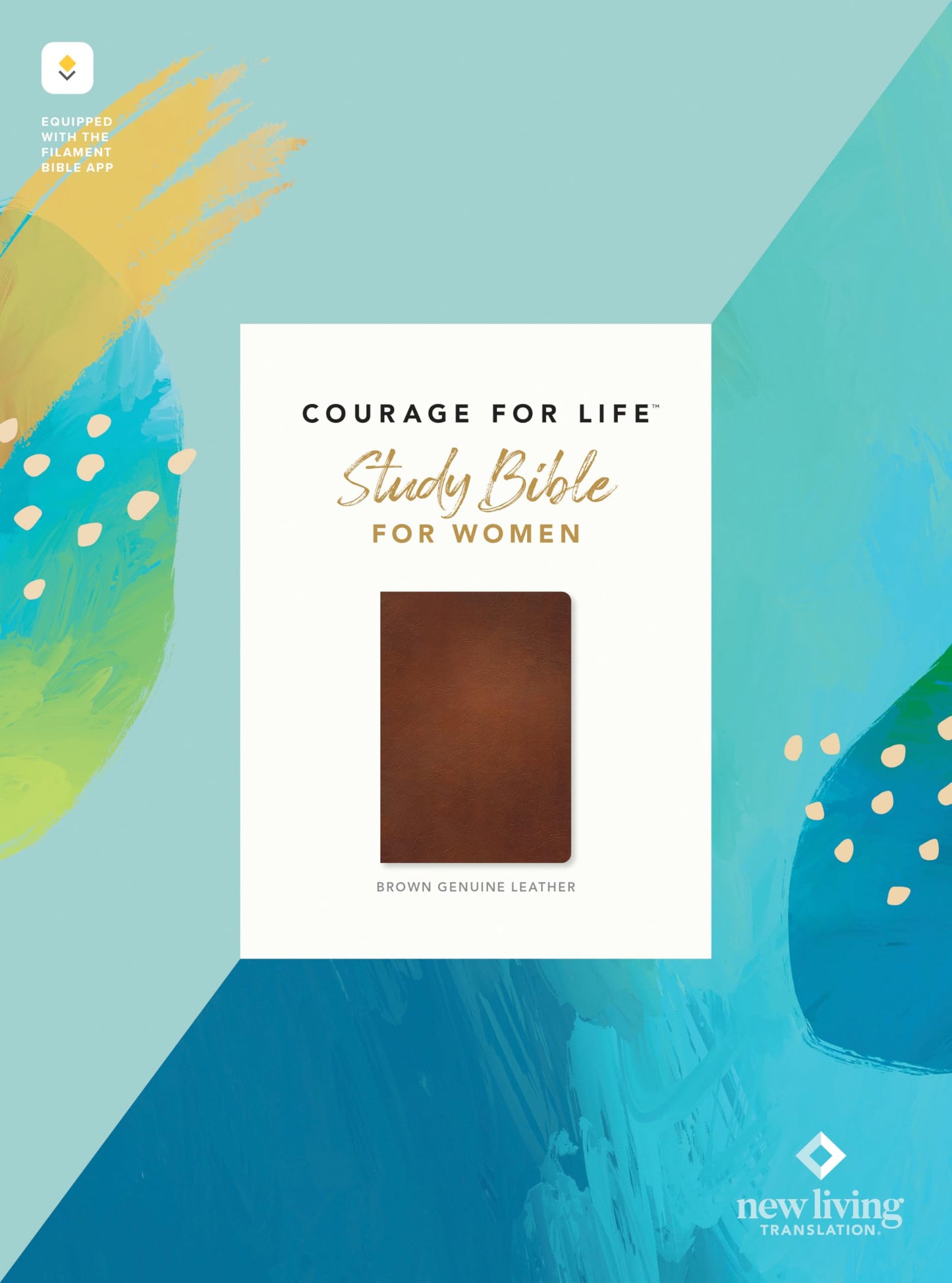 NLT Courage For Life Study Bible for Women, Filament Enabled (Genuine Leather, Brown)