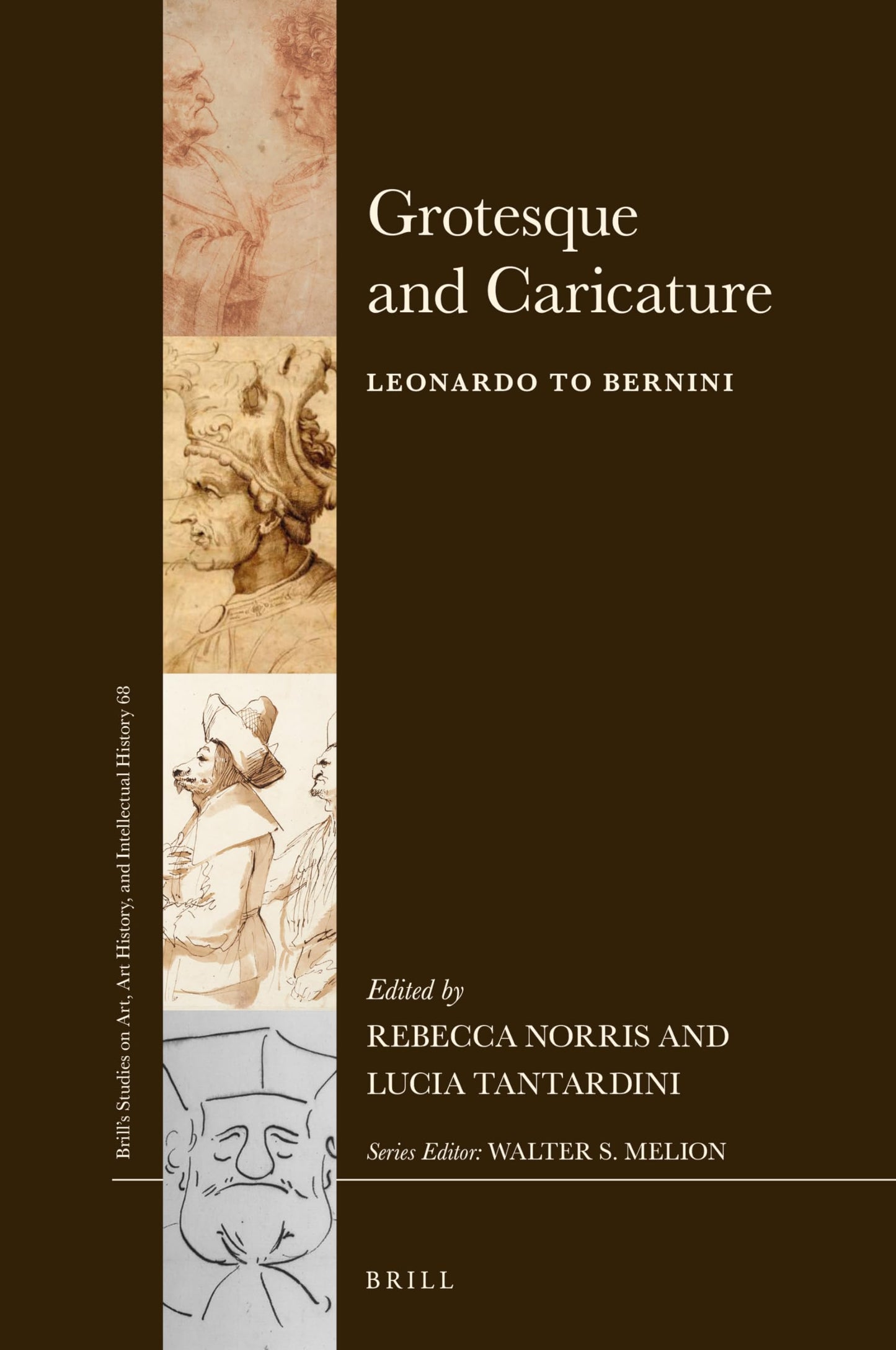 Grotesque and Caricature: Leonardo to Bernini (Brill’s Studies on Art, Art History, and Intellectual History, 68)