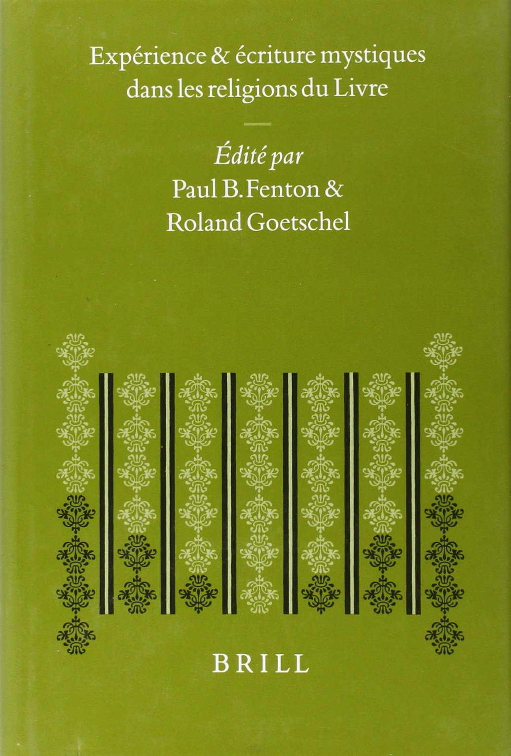 Expérience Et Écriture Mystiques Dans Les Religions Du Livre: Actes d'Un Colloque International Tenu Par Le Centre d'Études Juives Université de Paris ... Medieval) (English and French Edition)