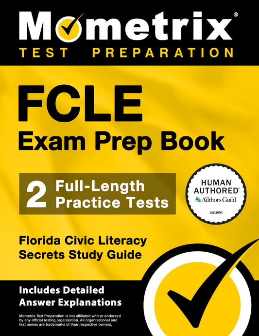 FCLE Exam Prep Book - 2 Full-Length Practice Tests, Florida Civic Literacy Secrets Study Guide: [Includes Detailed Answer Explanations]
