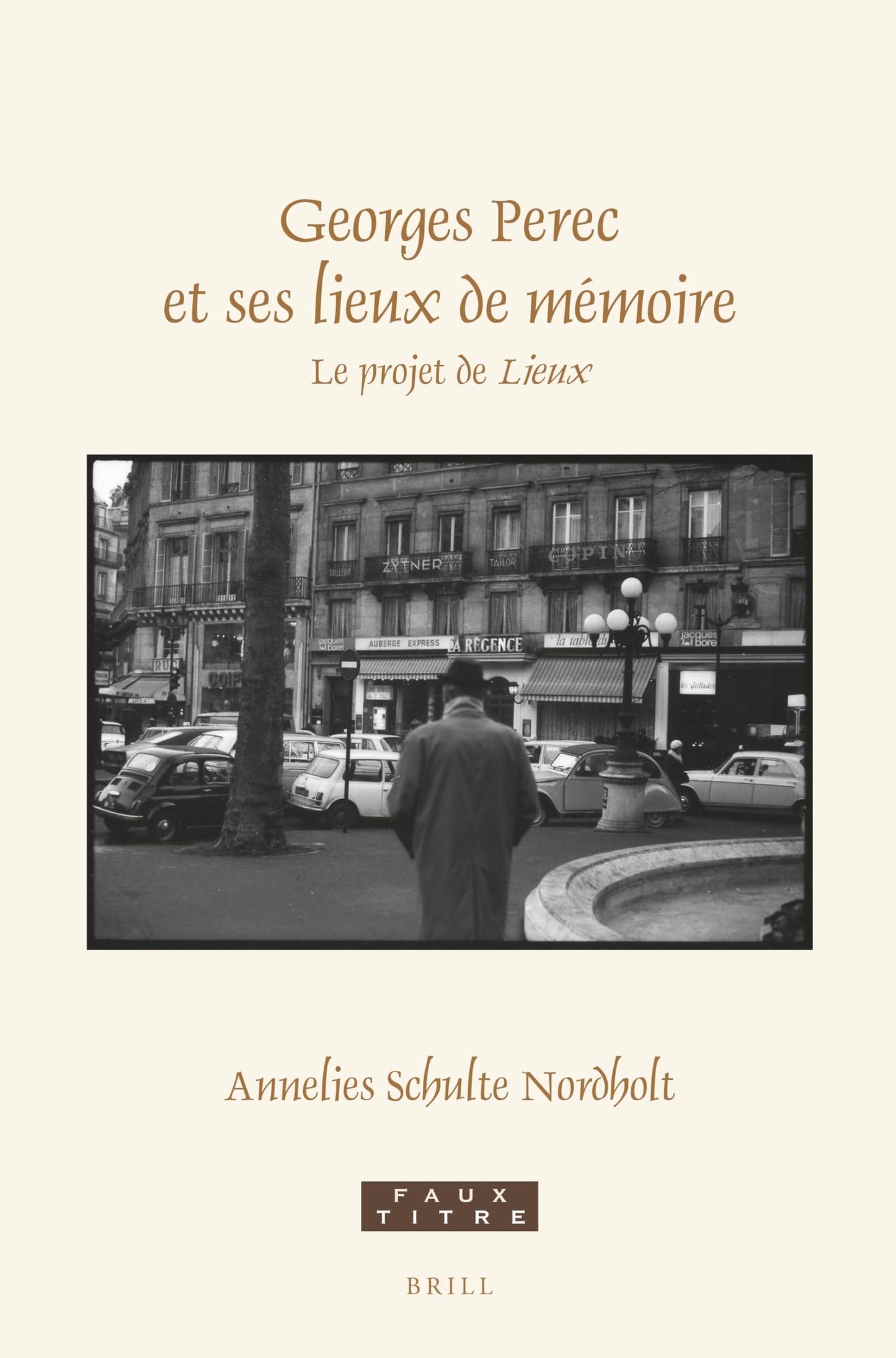 Georges Perec et ses lieux de mémoire Le projet de Lieux (Faux Titre, 457) (French Edition)