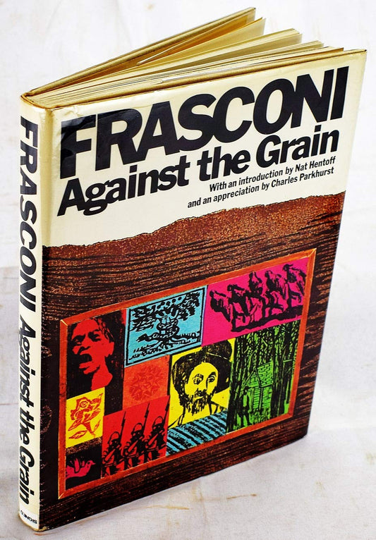 Frasconi: Against the Grain : The Woodcuts of Antonio Frasconi