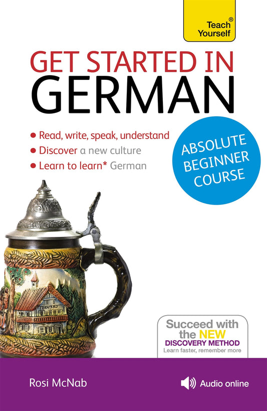 Get Started in German with Two Audio CDs: A Teach Yourself Course