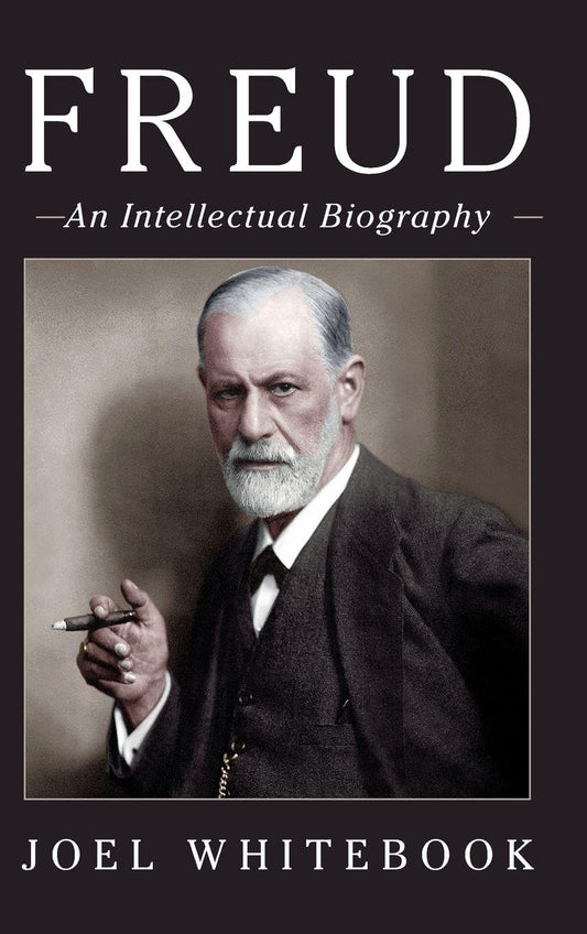 Freud: An Intellectual Biography