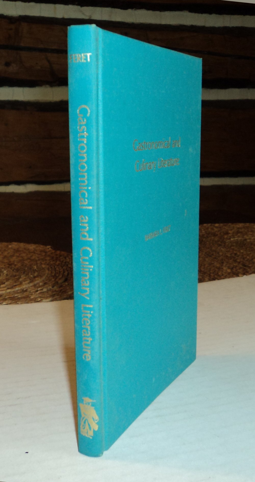 Gastronomical and Culinary Literature: A Survey and Analysis of Historically-Oriented Collections in the U.S.A.