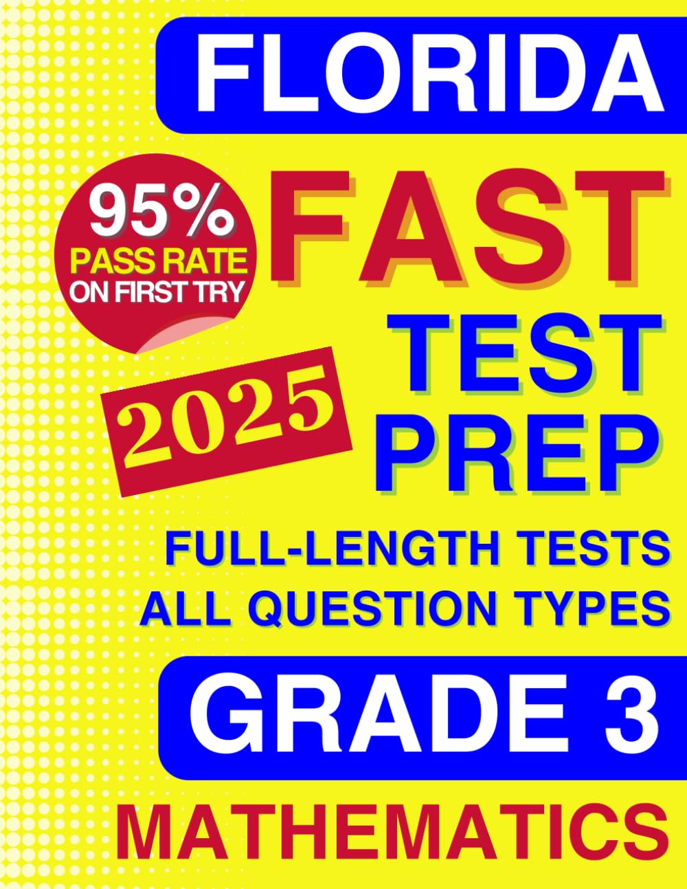 Florida FAST Test Prep Grade 3: Mathematics. A Comprehensive Practice Workbook with Full-Length Tests Aligned to the B.E.S.T. Standards (Florida FAST Assessment Practice - Grade 3)