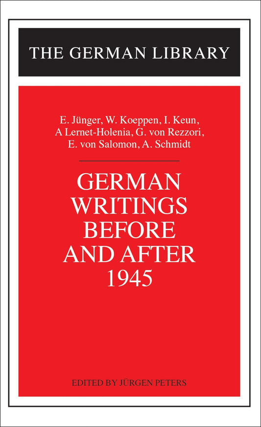 German Writings Before and After 1945: E. Junger, W. Koeppen, I. Keun, A. Lernet-Holenia, G. von Rez (German Library)