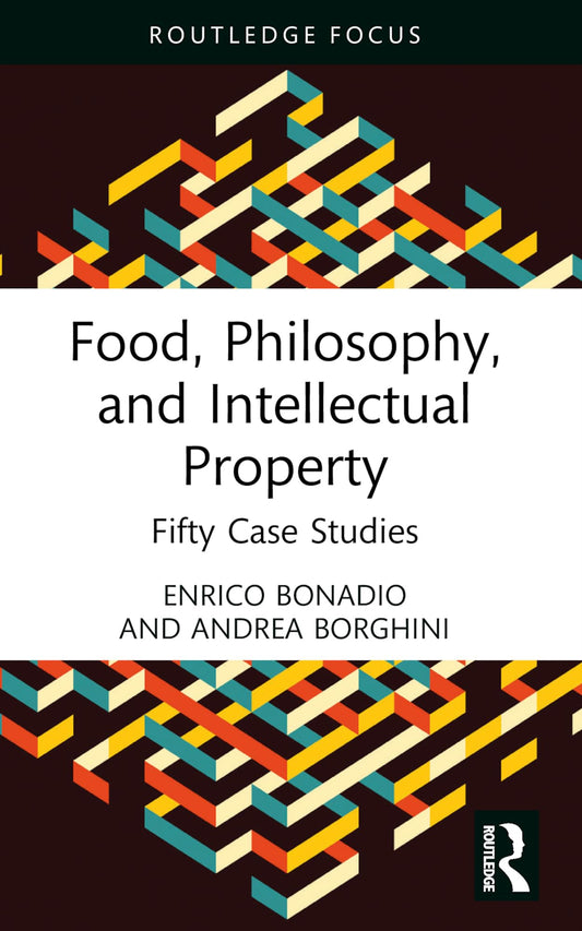 Food, Philosophy, and Intellectual Property: Fifty Case Studies