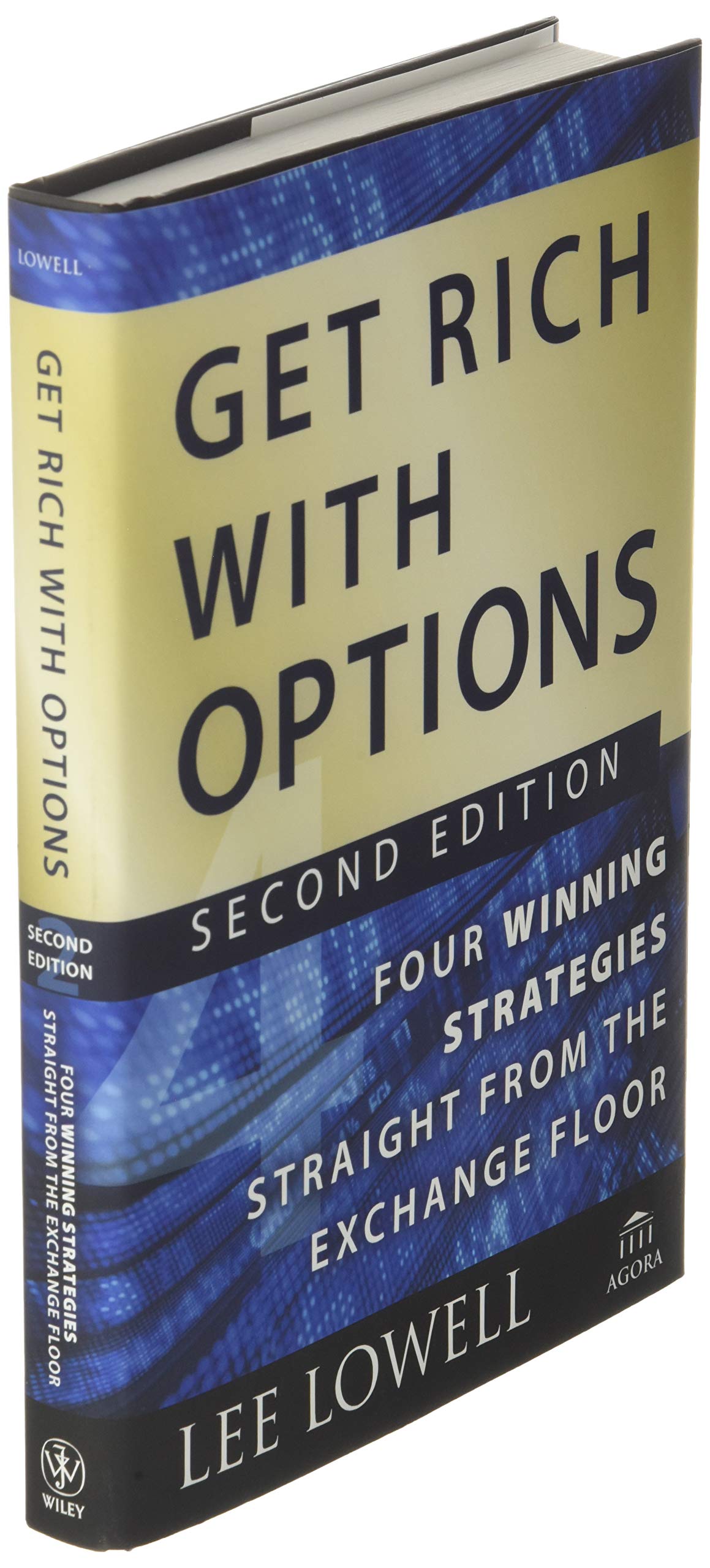 Get Rich with Options: Four Winning Strategies Straight from the Exchange Floor (Agora Series)