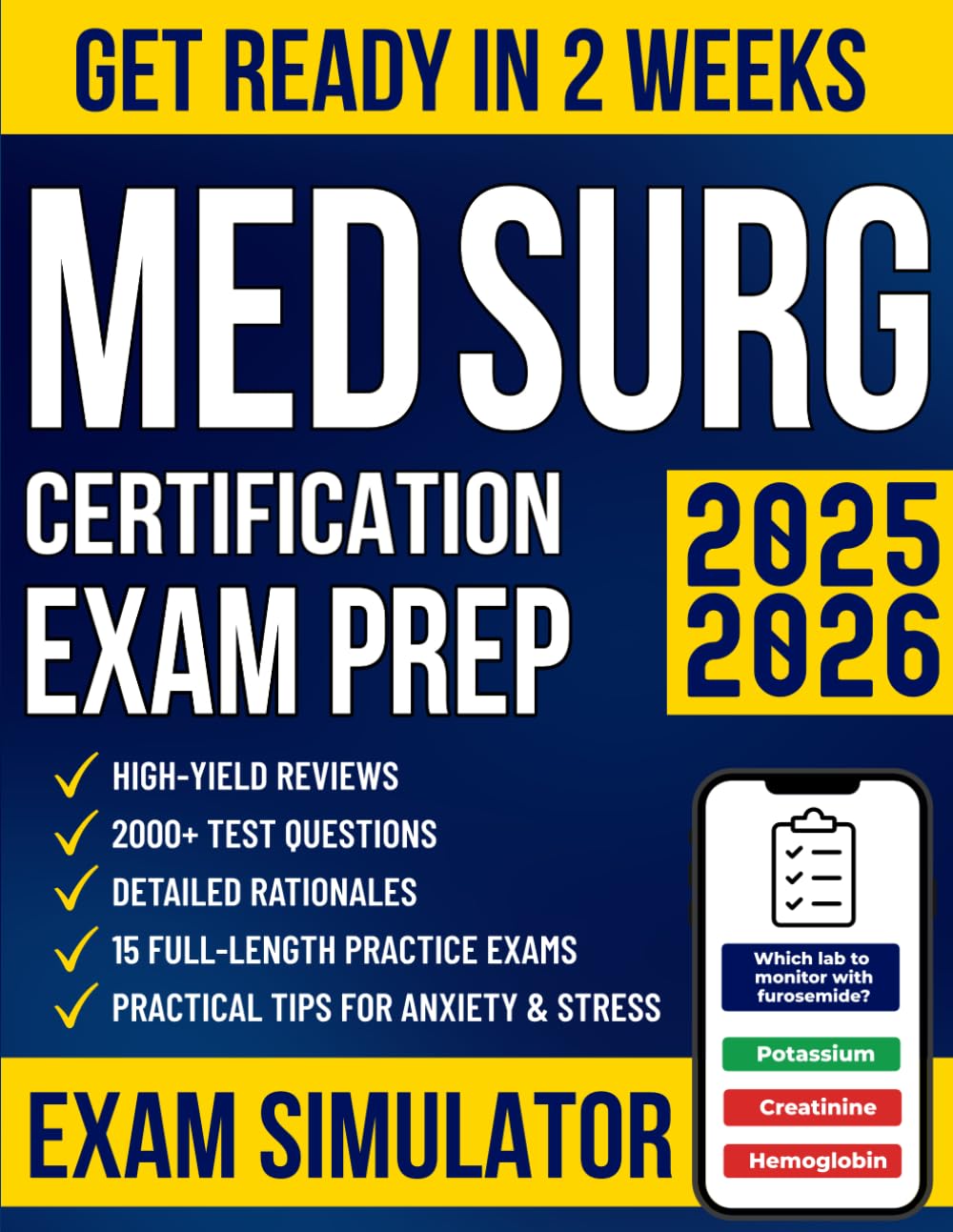 Med Surg Certification Exam Prep: The High-Yield Study Guide for Busy Nurses to Get Ready in No Time and Pass the MEDSURG-BC Exam with Confidence | 2000+ Questions, Intensive Reviews & 15 Mock Exams