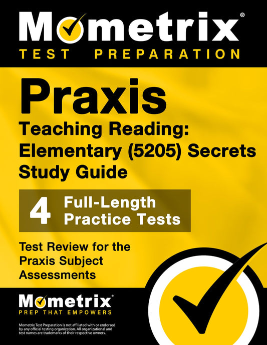 Praxis Teaching Reading - Elementary (5205) Secrets Study Guide: Test Review for the Praxis Subject Assessments