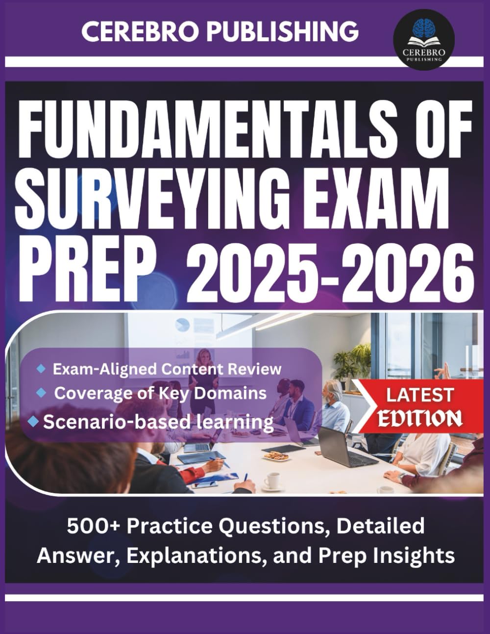 FUNDAMENTALS OF SURVEYING EXAM PREP 2025-2026: 500+ Practice Questions, Detailed Answer, Explanations, and Prep Insights
