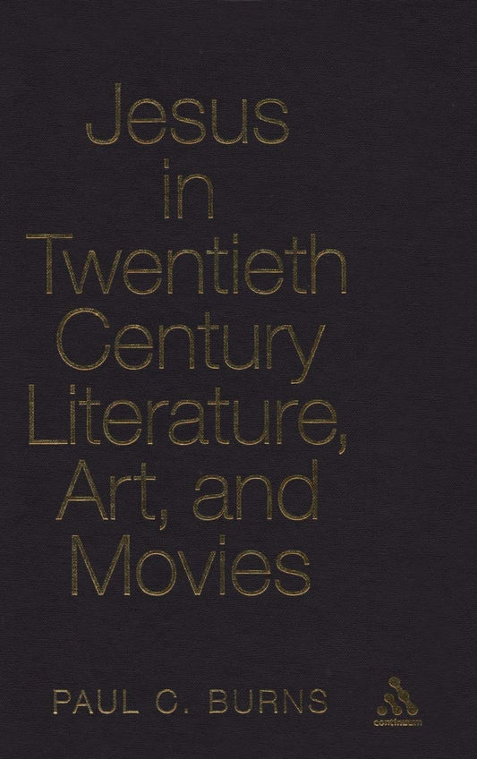Jesus in Twentieth Century Literature, Art, and Movies (Ubc Studies in Religion, 1)