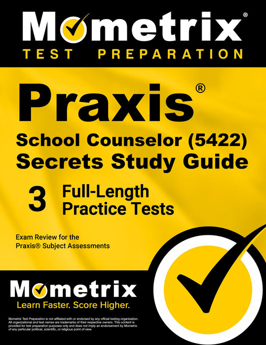 Praxis School Counselor (5422) Secrets Study Guide: 3 Full-Length Practice Tests, Exam Review for the Praxis Subject Assessments