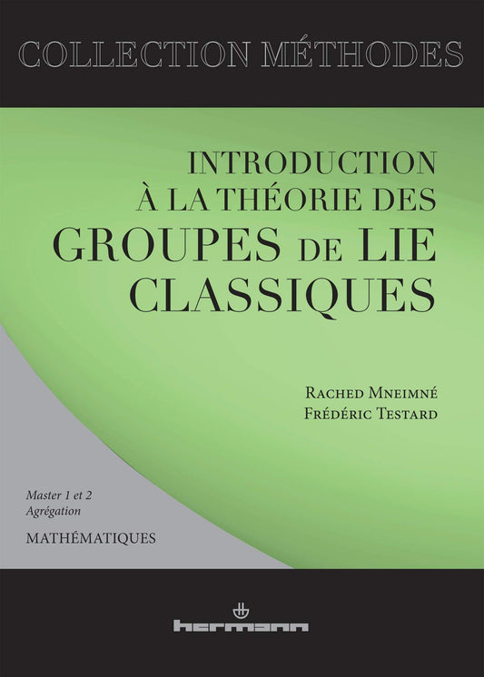 Introduction à la théorie des groupes de Lie classique (HR.METHODES) (French Edition)