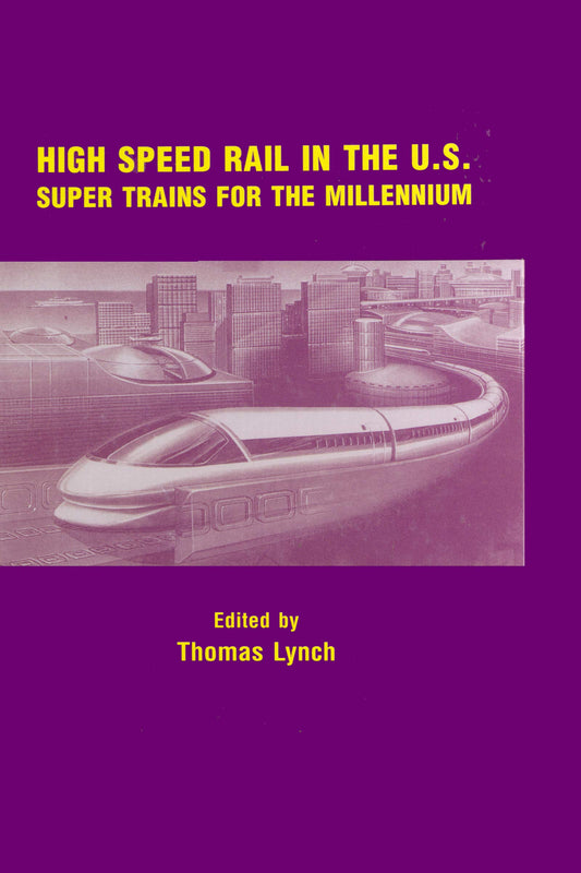 High Speed Rail in the US: Super Trains for the Millennium