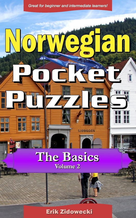 Norwegian Pocket Puzzles - The Basics - Volume 2: A collection of puzzles and quizzes to aid your language learning (Pocket Languages) (Norwegian Edition)