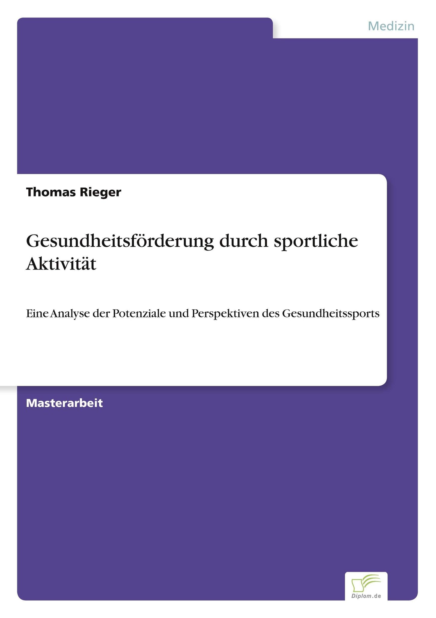 Gesundheitsförderung durch sportliche Aktivität: Eine Analyse der Potenziale und Perspektiven des Gesundheitssports (German Edition)
