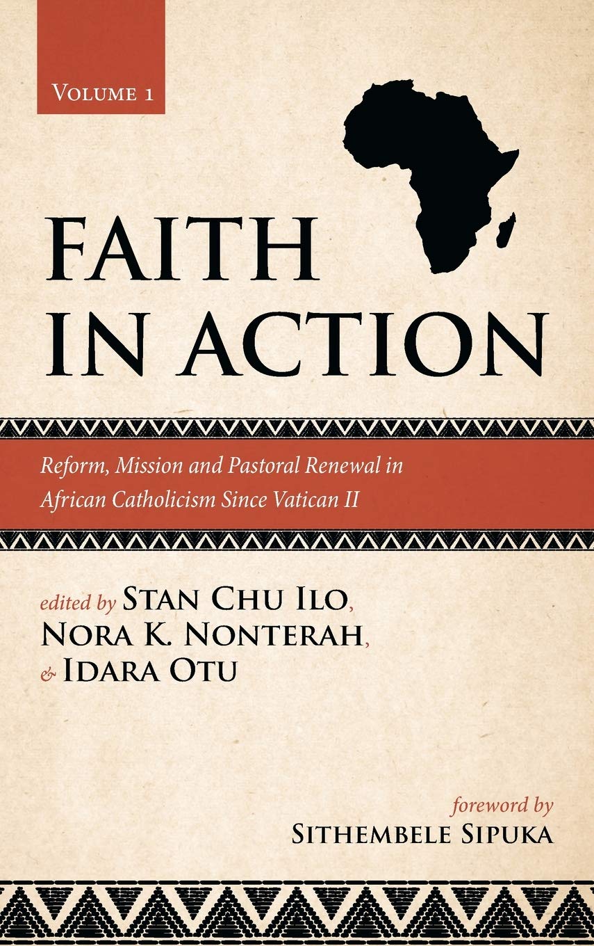 Faith in Action, Volume 1: Reform, Mission and Pastoral Renewal in African Catholicism Since Vatican II