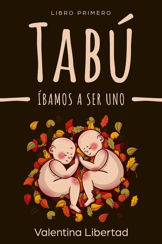 Íbamos a ser uno: Libro primero (Tabú nº 1) (Spanish Edition)