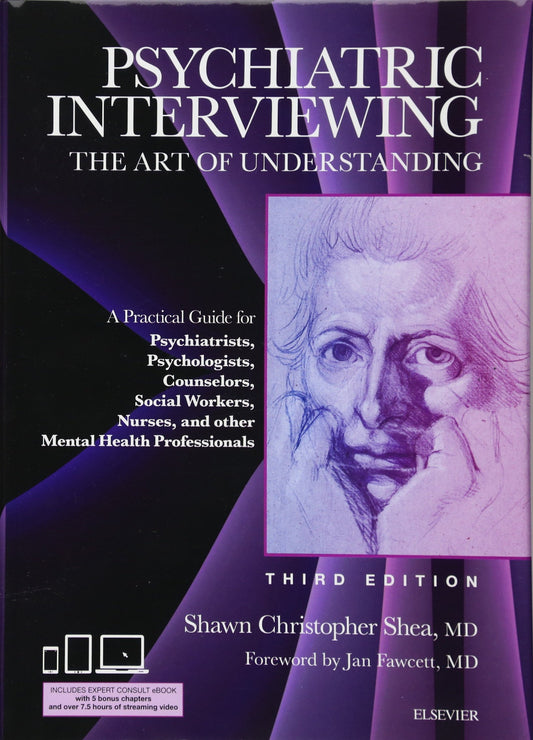 Psychiatric Interviewing: The Art of Understanding: A Practical Guide for Psychiatrists, Psychologists, Counselors, Social Workers, Nurses, and Other ... Professionals, with online video modules