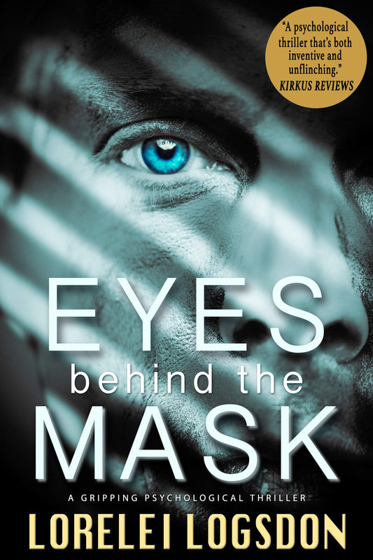 Eyes behind the Mask: A Gripping Psychological Thriller