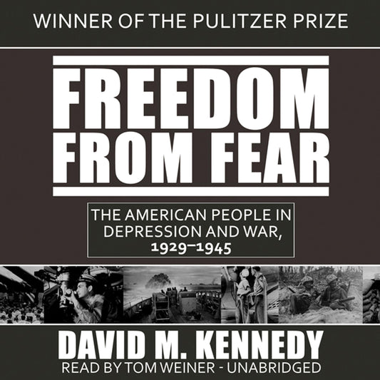 Freedom from Fear: The American People in Depression and War, 1929–1945