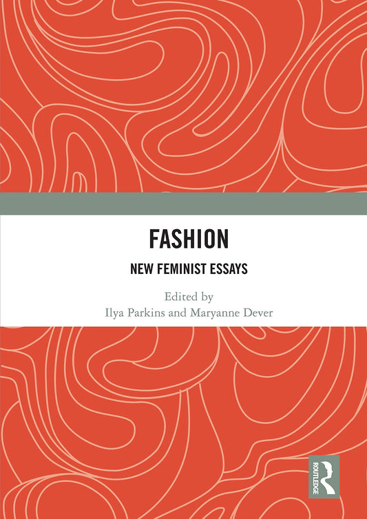 Fashion: New Feminist Essays