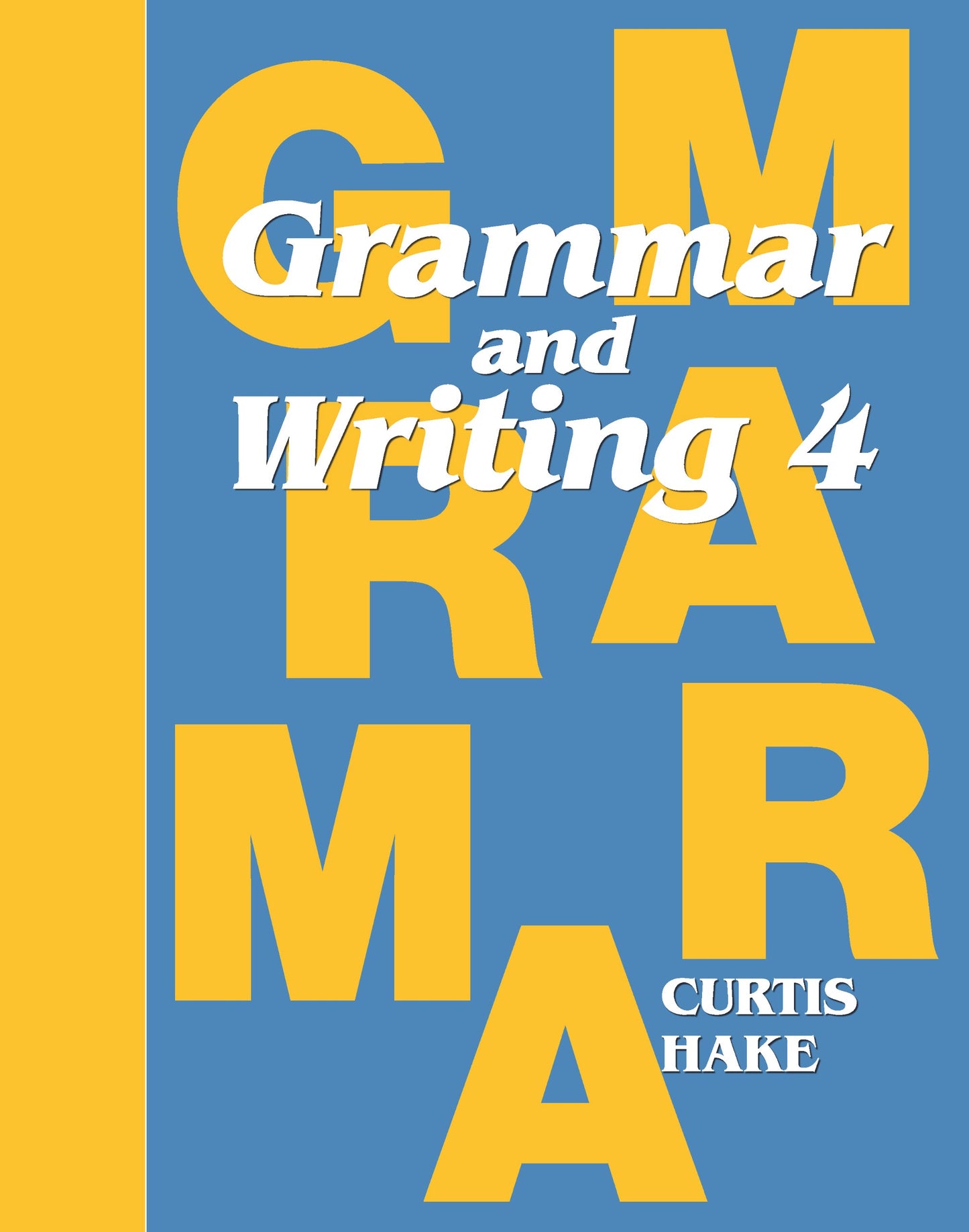 Grammar and Writing Grade 4 (Stephen Hake Grammar)