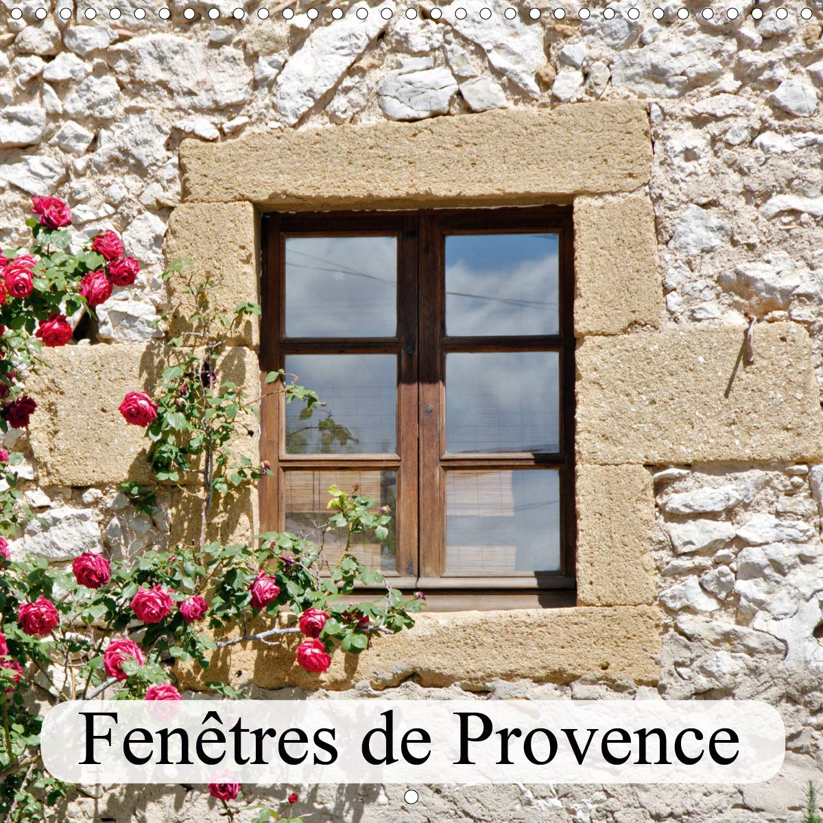 Fenetres de Provence 2020: Elles sont belles nos fenetres de Provence, colorees et fleuries (Calvendo Choses) (French Edition)