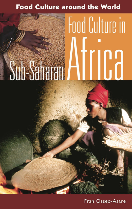 Food Culture in Sub-Saharan Africa (Food Culture around the World)