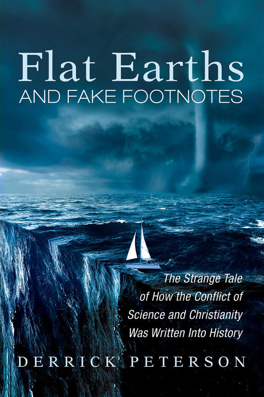 Flat Earths and Fake Footnotes: The Strange Tale of How the Conflict of Science and Christianity Was Written Into History