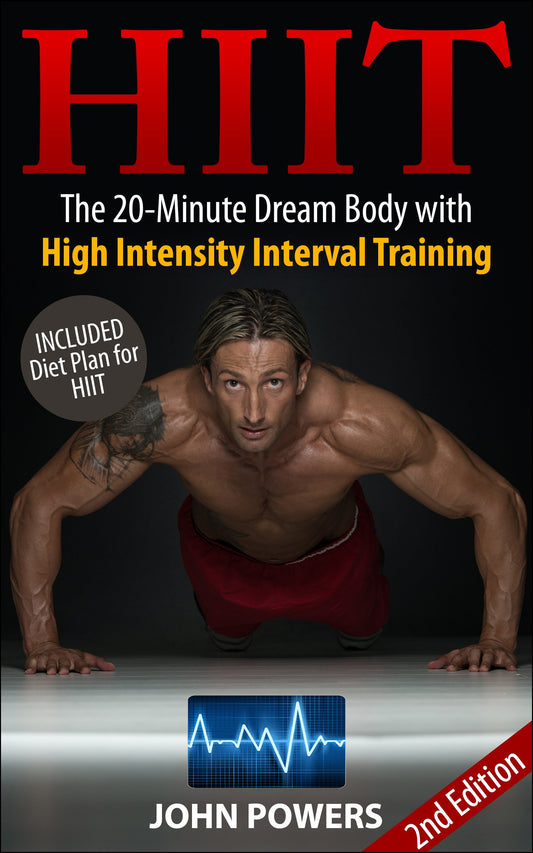 HIIT: The 20-Minute Dream Body with High Intensity Interval Training (HIIT) (HIIT Made Easy Book 1)