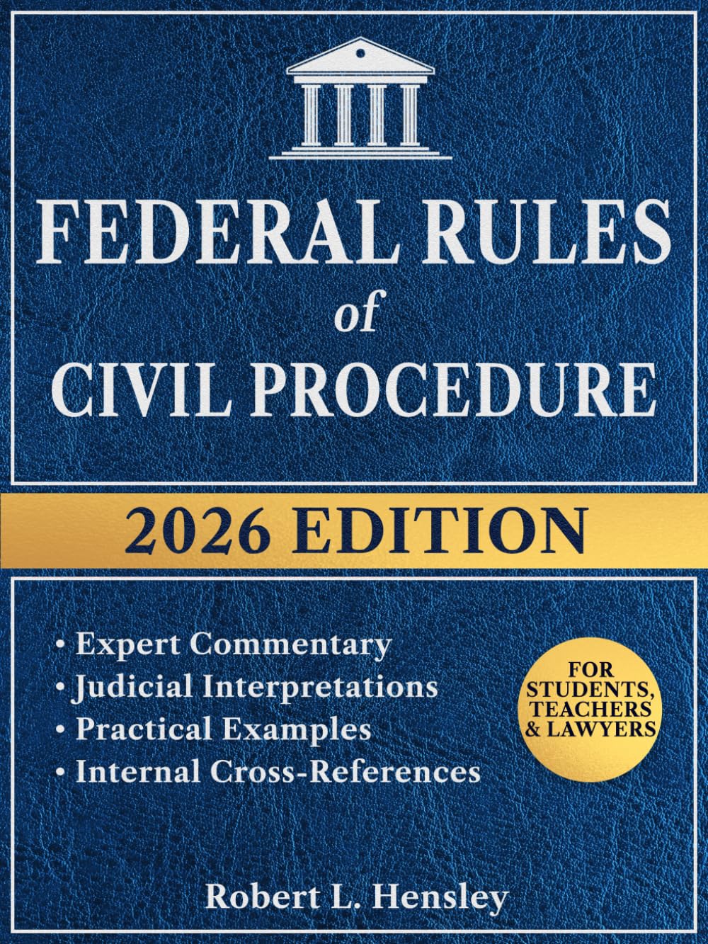 Federal Rules of Civili Procedure, 2026 Edition: Annotated with Expert Commentary, Judicial Interpretations and Practical Examples for Complete Legal Understanding