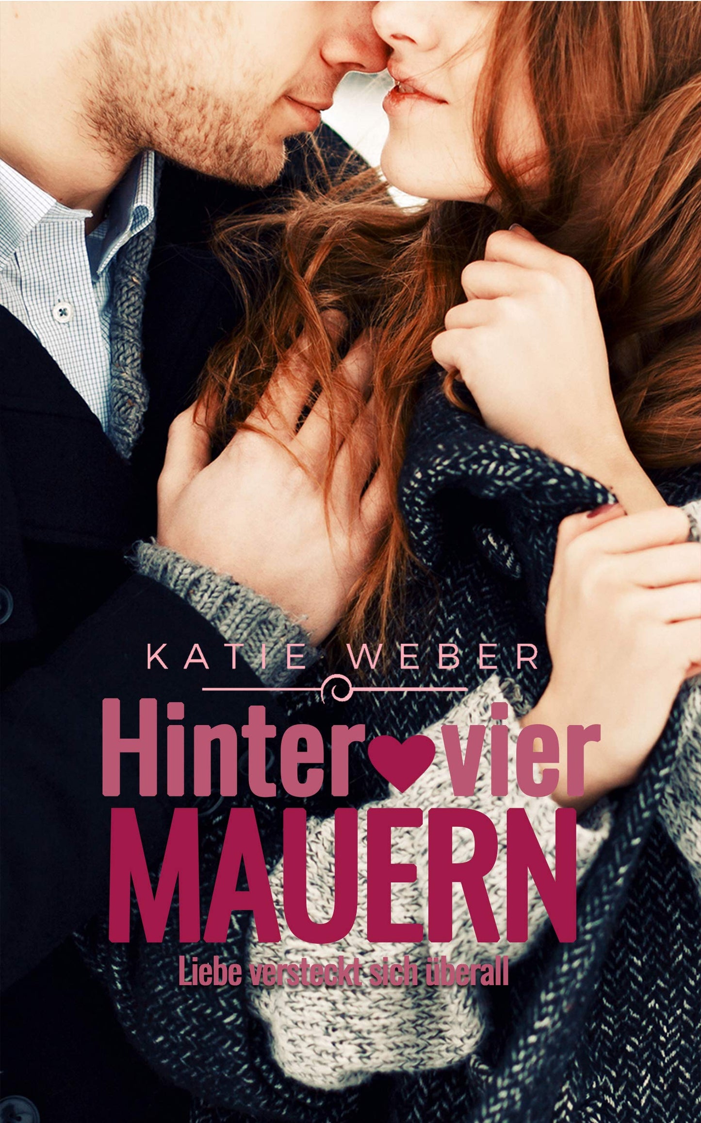 Hinter vier Mauern: Liebe versteckt sich überall (Mitbewohner-Reihe 4) (German Edition)