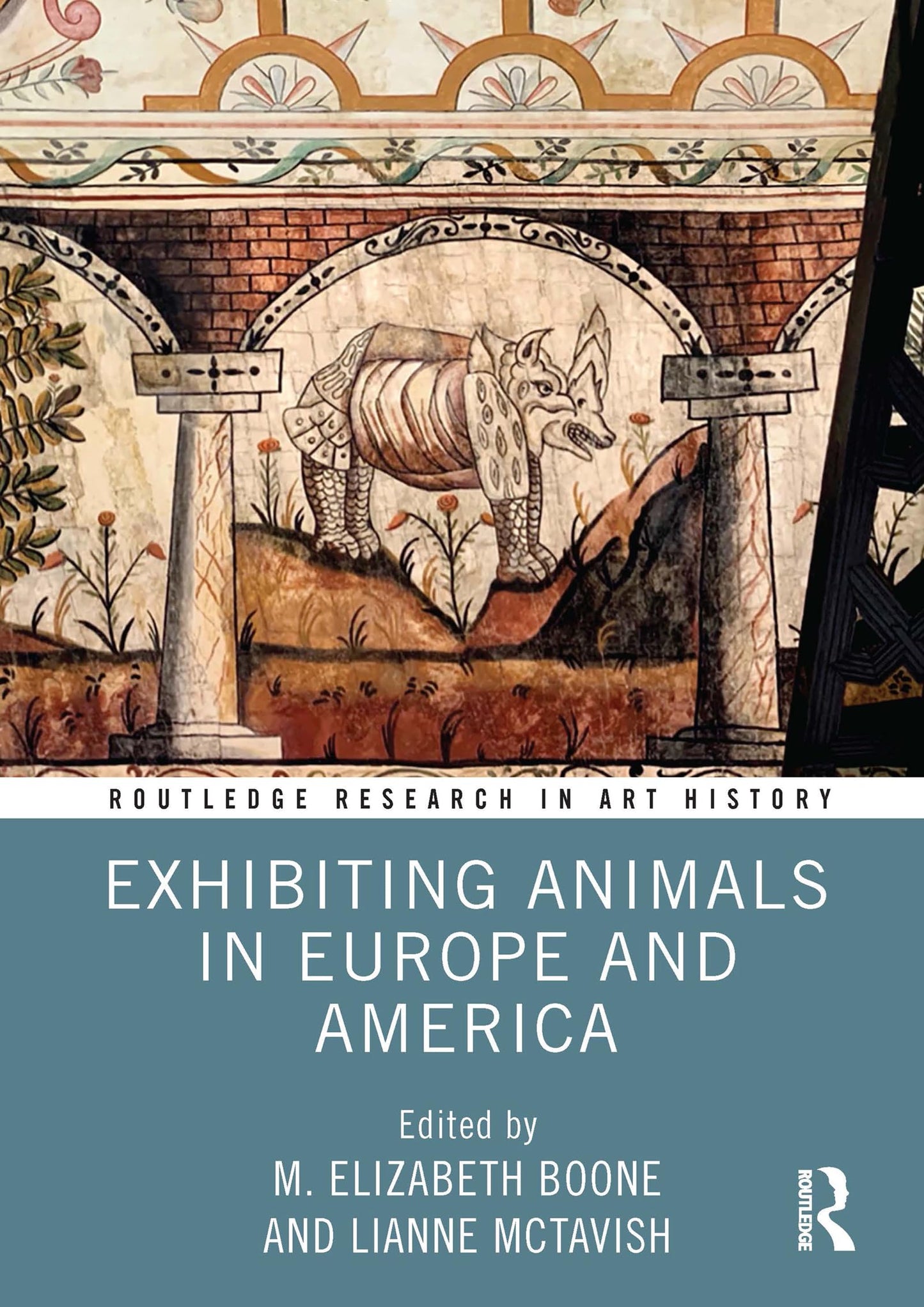 Exhibiting Animals in Europe and America (Routledge Research in Art History)
