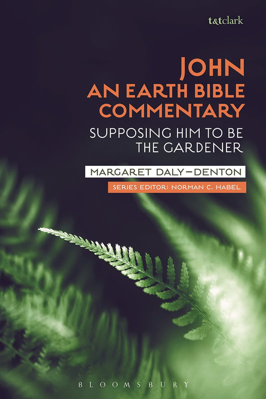 John: An Earth Bible Commentary: Supposing Him to Be the Gardener