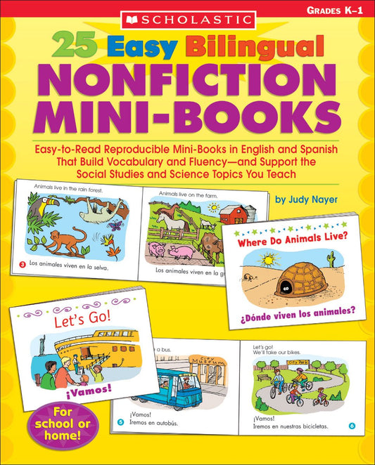 25 Easy Bilingual Nonfiction Mini-Books: Easy-to-Read Reproducible Mini-Books in English and Spanish That Build Vocabulary and Fluency―and Support the Social Studies and Science Topics You Teach