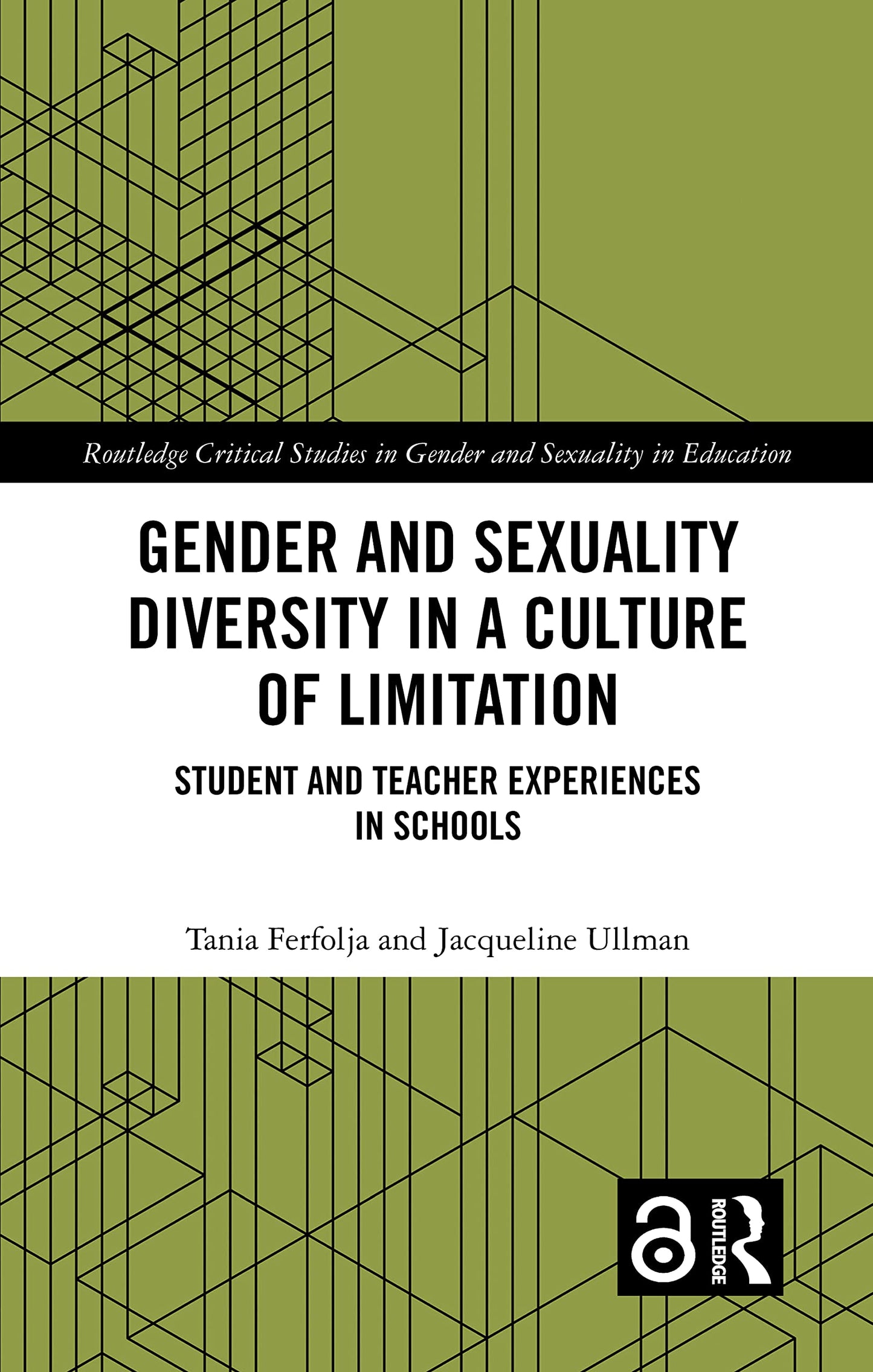 Gender and Sexuality Diversity in a Culture of Limitation (Routledge Critical Studies in Gender and Sexuality in Education)