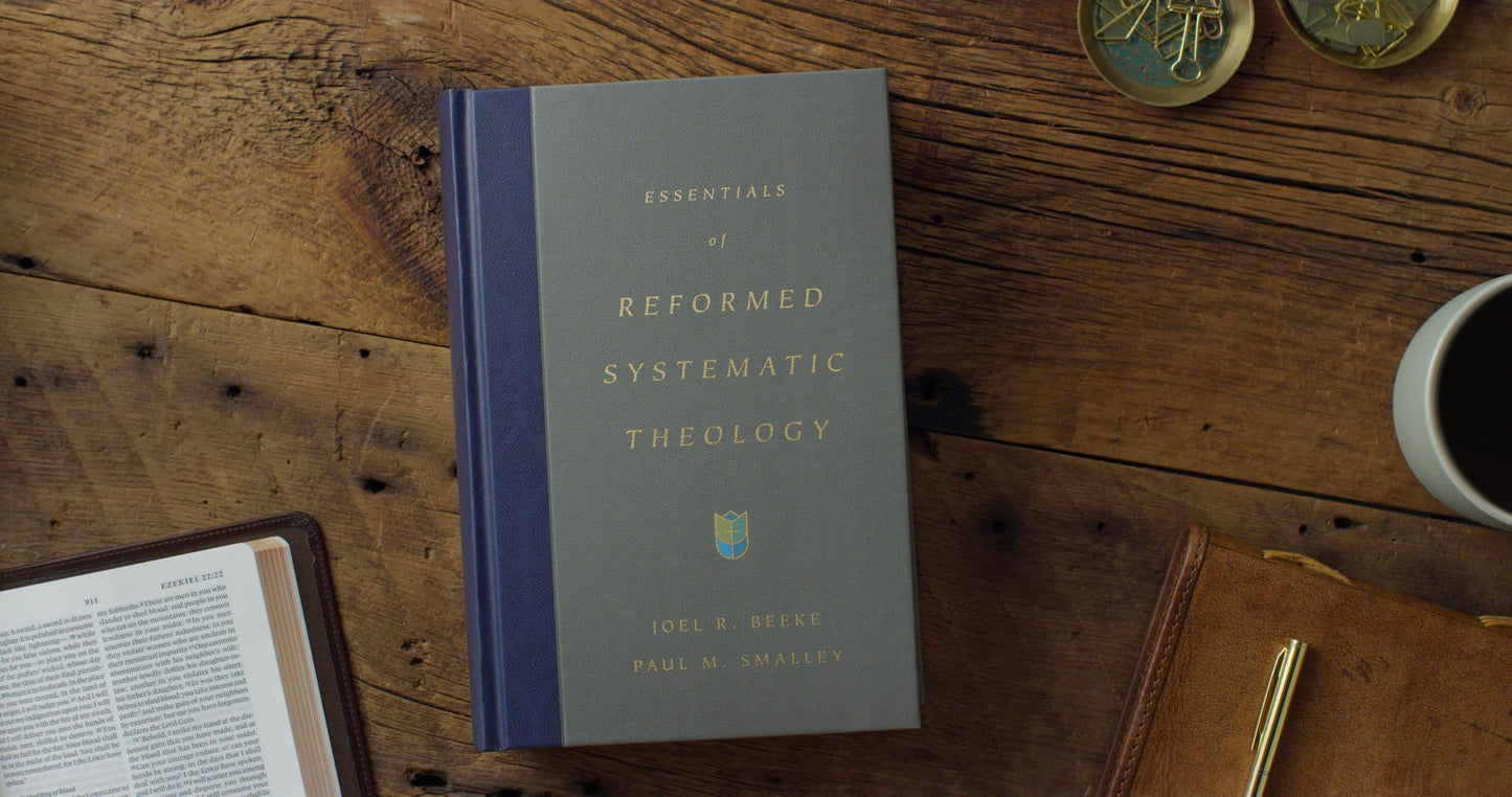 Essentials of Reformed Systematic Theology