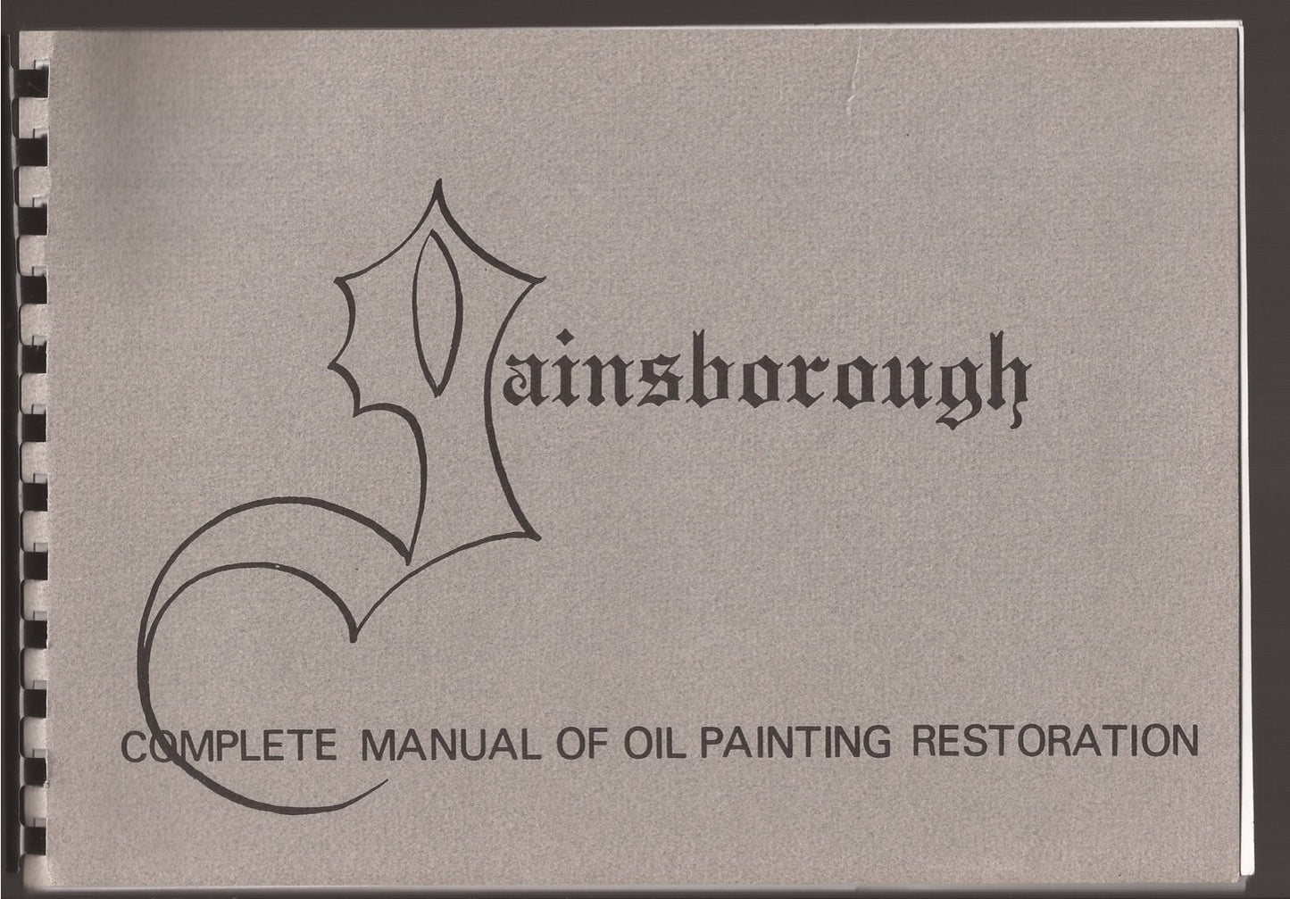 Gainsborough complete manual of oil painting restoration: A comprehensive text written for the student restorer