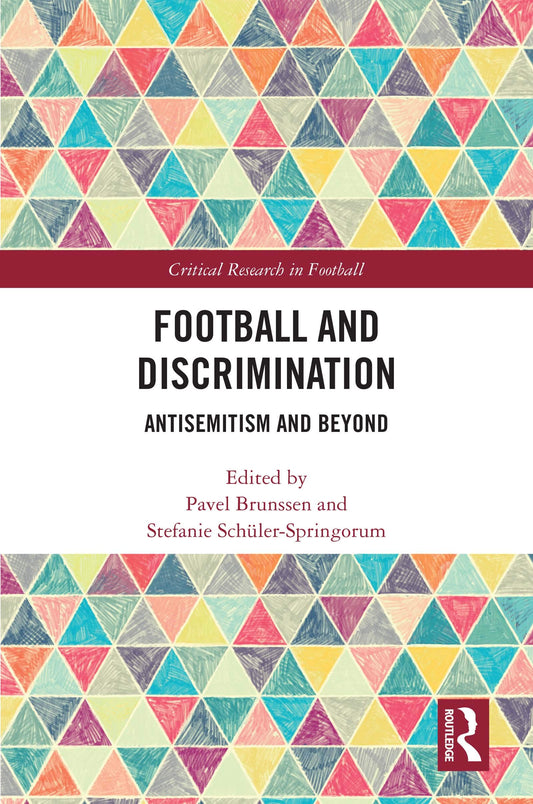 Football and Discrimination: Antisemitism and Beyond (Critical Research in Football)