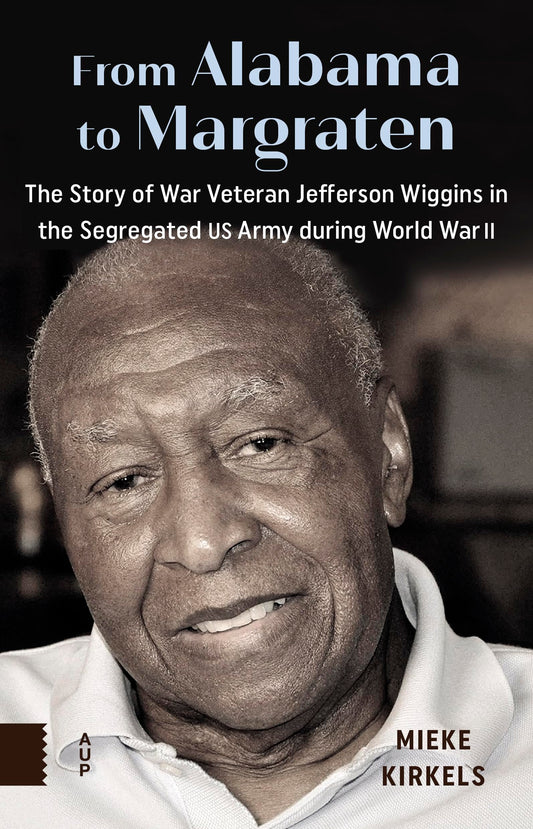 From Alabama to Margraten: The Story of War Veteran Jefferson Wiggins in the Segregated US Army during World War II
