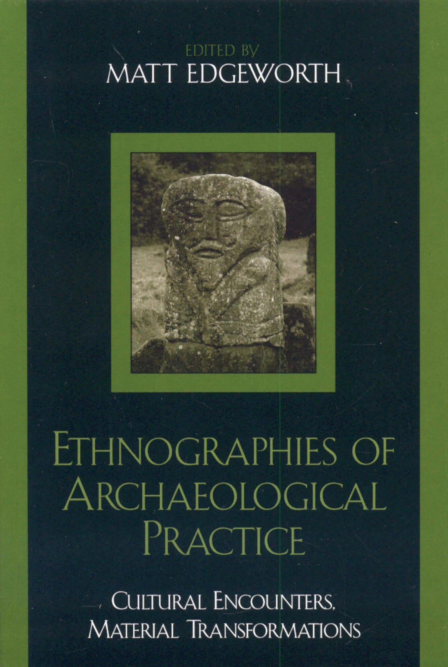 Ethnographies of Archaeological Practice: Cultural Encounters, Material Transformations (Worlds of Archaeology)