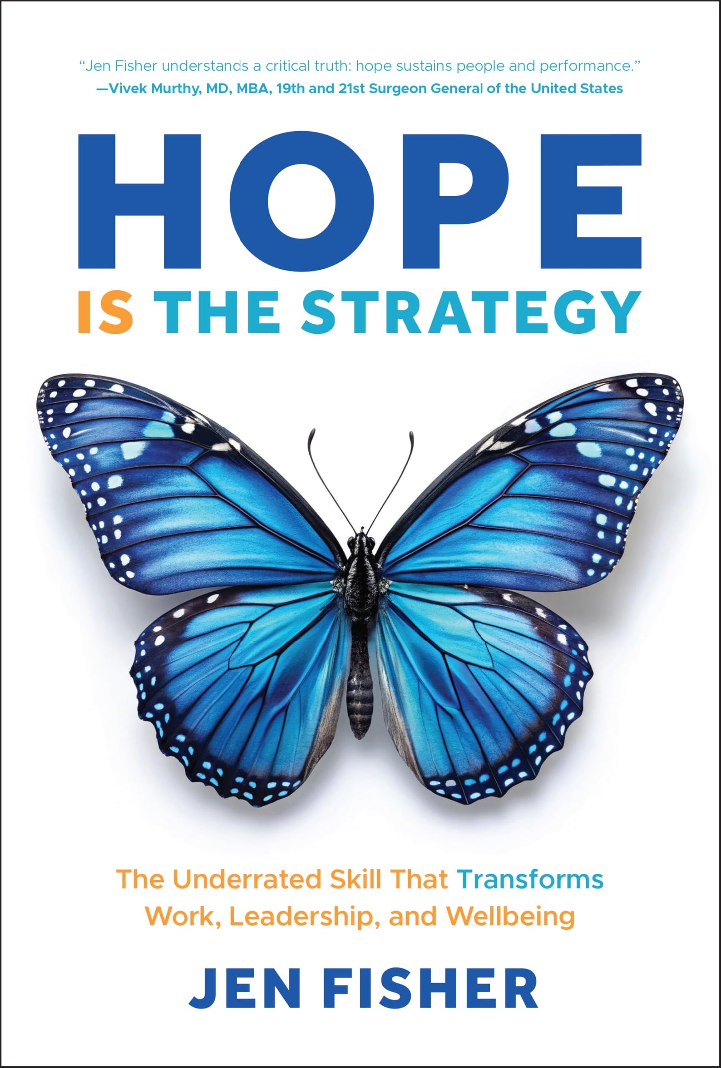 Hope Is the Strategy: The Underrated Skill That Transforms Work, Leadership, and Wellbeing
