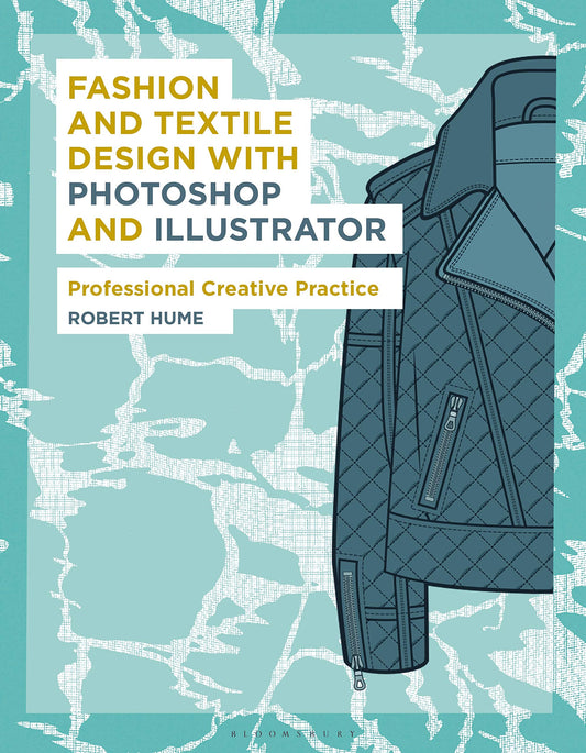 Fashion and Textile Design with Photoshop and Illustrator: Professional Creative Practice (Required Reading Range)
