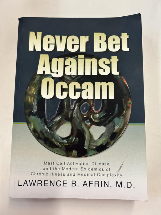 Never Bet Against Occam: Mast Cell Activation Disease and the Modern Epidemics of Chronic Illness and Medical Complexity