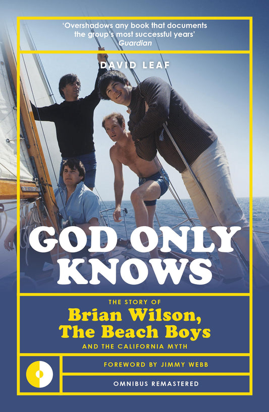 God Only Knows: The Story of Brian Wilson, the Beach Boys and the California Myth (Omnibus Remastered, 5)